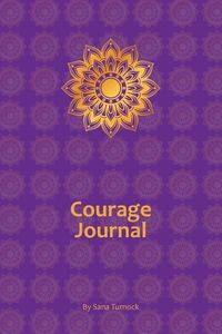 Courage Journal - Sana Turnock