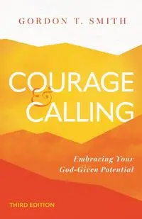 Courage and Calling - Gordon T. Smith