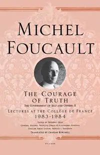 Courage of Truth - MICHEL FOUCAULT