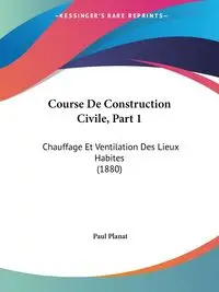 Course De Construction Civile, Part 1 - Paul Planat