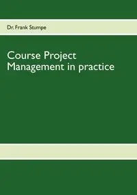 Course Project Management in practice - Frank Stumpe