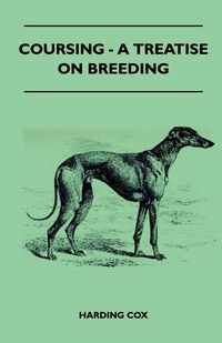 Coursing - A Treatise On Breeding - Cox Harding