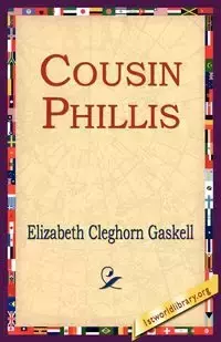 Cousin Phillis - Elizabeth Gaskell Cleghorn