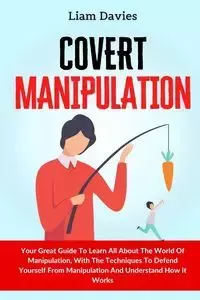 Covert Manipulation - Davies Liam