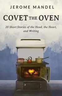 Covet The Oven - Jerome Mandel