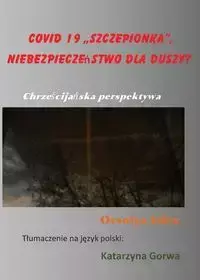 Covid 19 „szczepionka", niebezpieczeństwo dla duszy? - Eden Orsolya