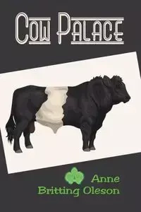 Cow Palace - Anne Oleson  Britting