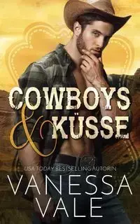 Cowboys & Küsse - Vanessa Vale