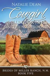 Cowgirl Fallin' for Her Best Friend's Brother - Dean Natalie