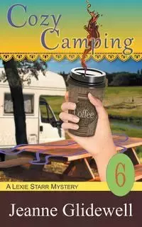 Cozy Camping (A Lexie Starr Mystery, Book 6) - Jeanne Glidewell