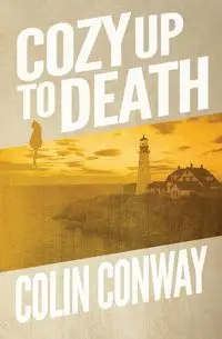 Cozy Up to Death - Colin Conway