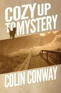 Cozy Up to Mystery - Colin Conway