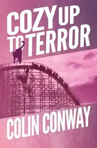 Cozy Up to Terror - Colin Conway