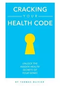 Cracking your Health Code - Thomas Olivier