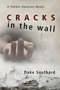 Cracks in the Wall - Southard Duke