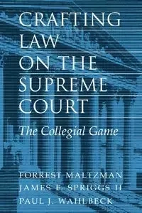 Crafting Law on the Supreme Court - Forrest Maltzman