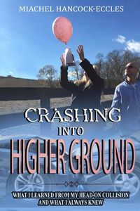 Crashing Into Higher Ground - Hancock-Eccles Miachel
