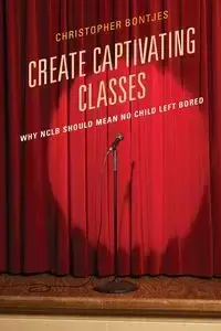 Create Captivating Classes - Christopher Bontjes J.