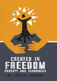 Created in Freedom - Fletcher Phillip