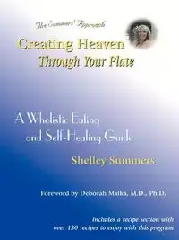 Creating Heaven Through Your Plate - Shelley Summers