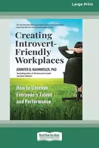 Creating Introvert-Friendly Workplaces - Jennifer Kahnweiler