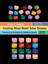 Creating Mixed Model Value Streams - Kevin J. Duggan