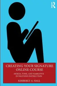 Creating Your Signature Online Course - Kimberly A. Hall