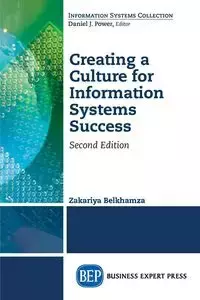 Creating a Culture for Information Systems Success, Second Edition - Belkhamza Zakariya