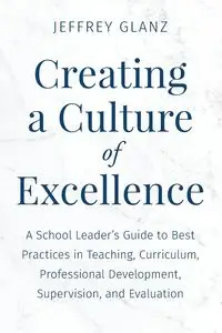 Creating a Culture of Excellence - Jeffrey Glanz