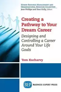 Creating a Pathway to Your Dream Career - Tom Kucharvy