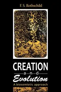 Creation and Evolution - Rothschild Friedrich S.