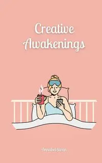 Creative Awakenings - Annabel Swan