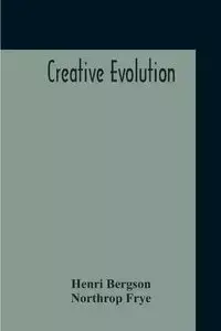 Creative Evolution - Bergson Henri