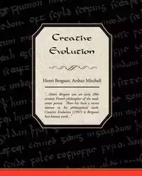 Creative Evolution - Bergson Henri