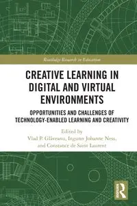 Creative Learning in Digital and Virtual Environments - Glăveanu Vlad P.