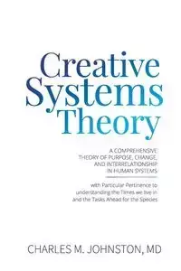 Creative Systems Theory - Charles Johnston MD M