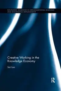 Creative Working in the Knowledge Economy - Loo Sai