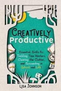 Creatively Productive - Johnson Lisa