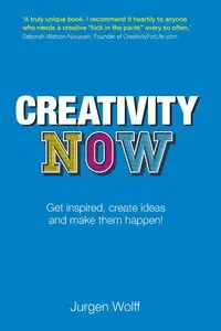 Creativity  Now (Book) - Wolff Jurgen