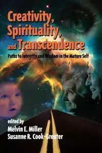 Creativity, Spirituality, and Transcendence - Miller Melvin E.