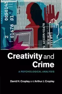 Creativity and Crime - David H. Cropley