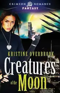 Creatures of the Moon - Kristine Overbrook