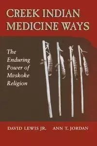 Creek Indian Medicine Ways - Lewis David Jr