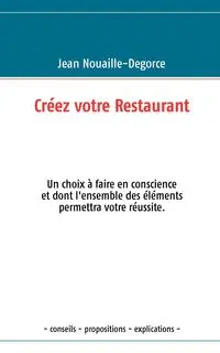 Créez votre Restaurant - Jean Nouaille-Degorce