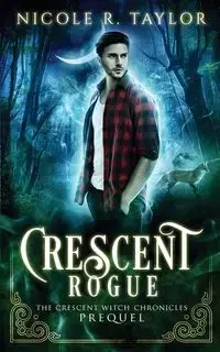 Crescent Rogue - Taylor Nicole R.