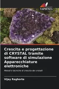 Crescita e progettazione di CRYSTAL tramite software di simulazione Apparecchiature elettroniche - Raghorte Vijay