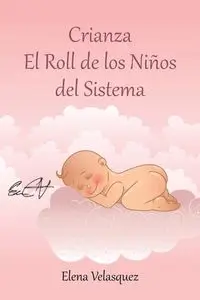 Crianza El Roll de los Niños del Sistema - Elena Velasquez