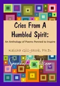 Cries From a Humbled Spirit - Jacob-Keisha Gill