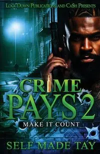 Crime Pays 2 - Tay Self Made