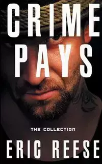 Crime Pays - Eric Reese